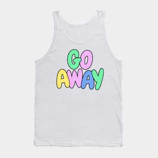 Go away funny sassy not today pastel Tank Top